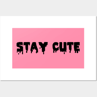 Stay cute Posters and Art